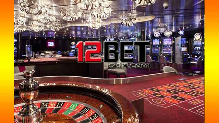 SÒNG CASINO 12bet