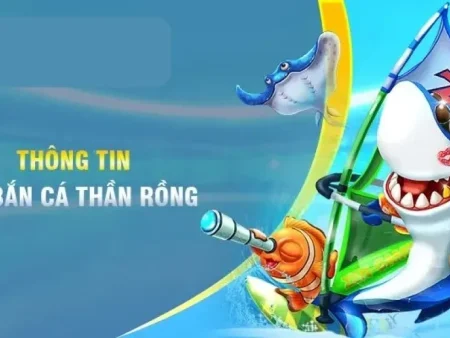 Trò Chơi Bắn Cá Rồng Đổi Thưởng: Hướng Dẫn, Chiến Lược & Mẹo Chơi Hiệu Quả